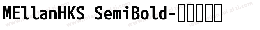 MEllanHKS SemiBold字体转换